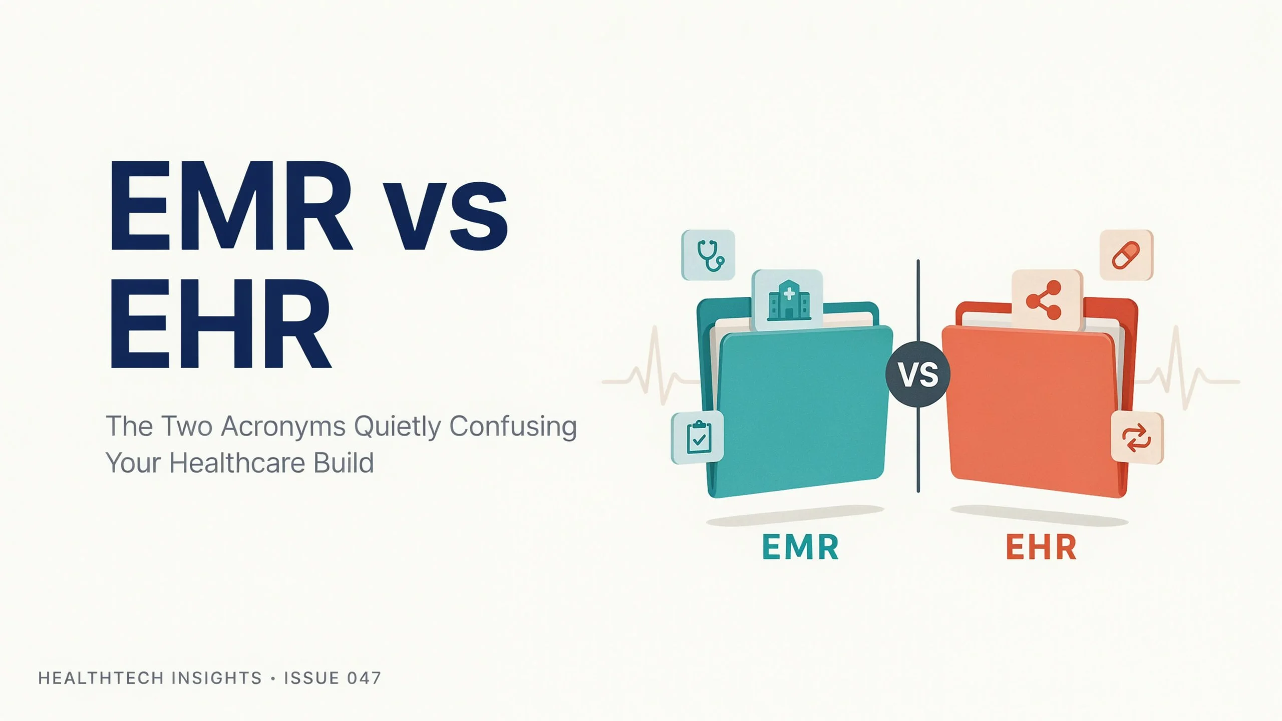 EMR vs EHR: The Two Acronyms Quietly Confusing Your Healthcare Build